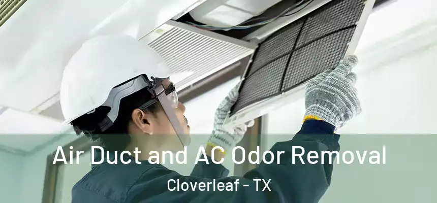  Air Duct and AC Odor Removal Cloverleaf - TX