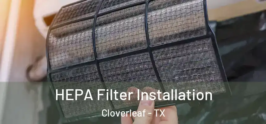  HEPA Filter Installation Cloverleaf - TX