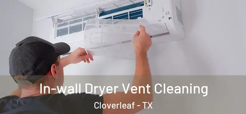  In-wall Dryer Vent Cleaning Cloverleaf - TX