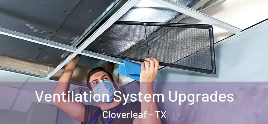  Ventilation System Upgrades Cloverleaf - TX